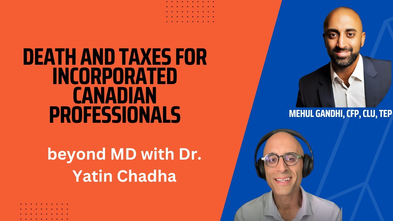 Death and taxes for incorporated Canadian professionals, with Mehul Gandhi - Episode 98