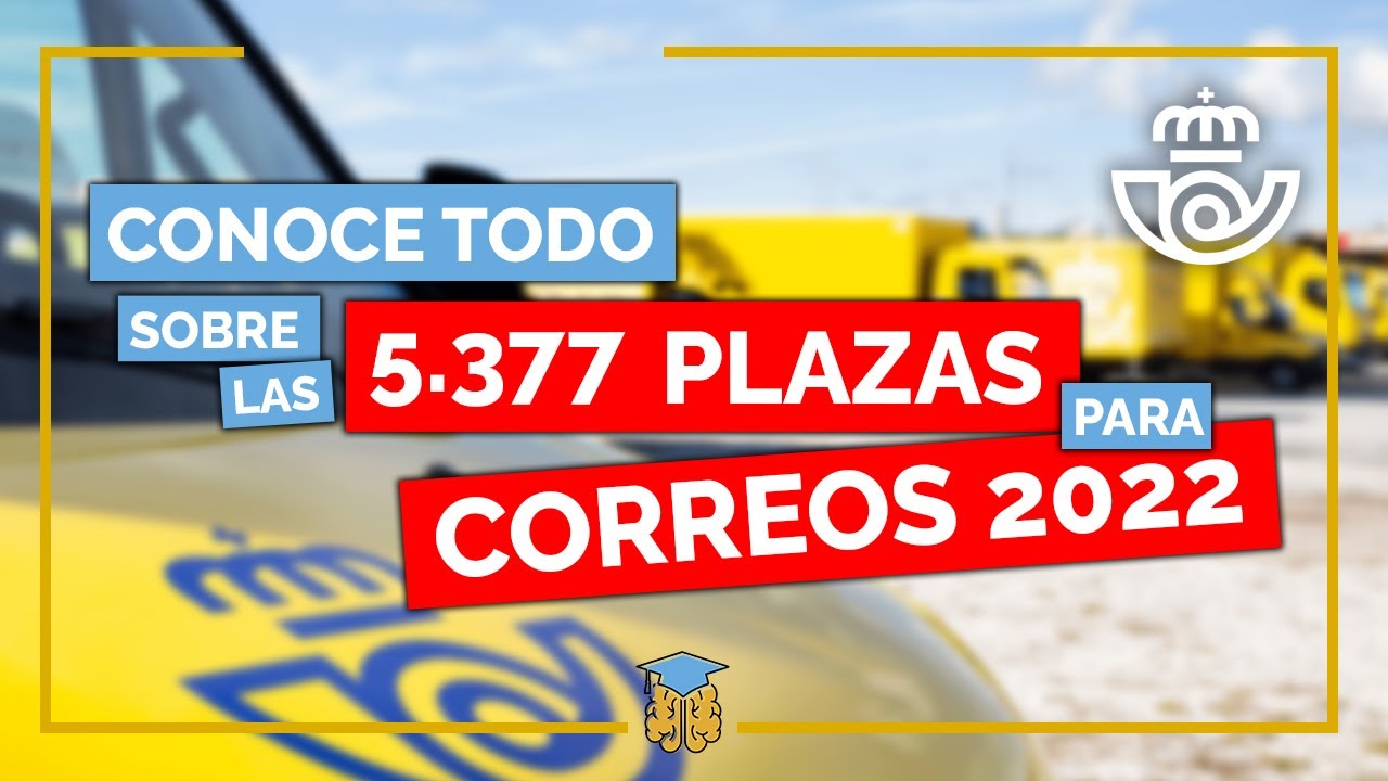 📢Conoce TODO sobre las 5.377 plazas para CORREOS de este 2022