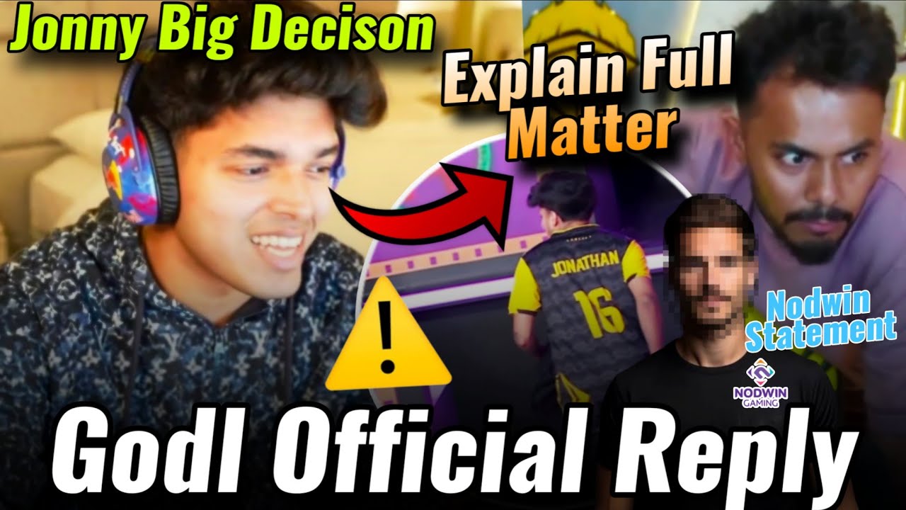 Jonny Big Decison For Today Matches💛 Godl Official Reply  On Godl Backoff 🚨😳 Explain Full Matter