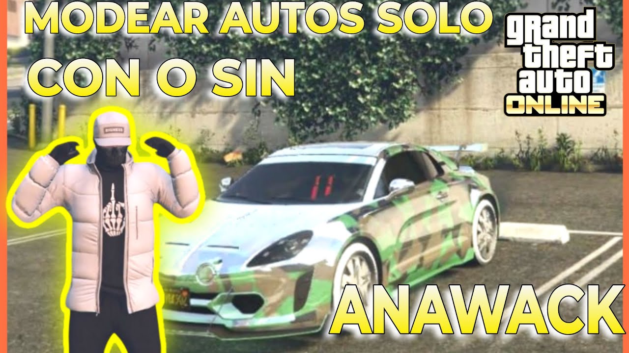 COMO MODEAR AUTOS GTA 5 ONLINE ACTUALIZADO/ CON O SIN ANAWACK- GLITCH