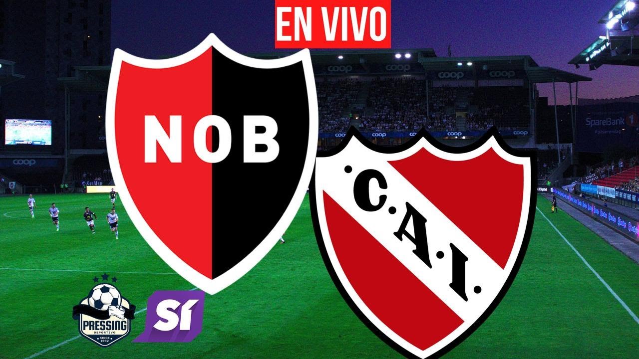NEWELL'S vs INDEPENDIENTE EN VIVO - FECHA 2 - TORNEO APERTURA - FÚTBOL ARGENTINO