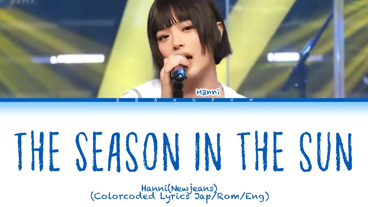 HANNI (Newjeans) The Season In The Sun (Original:TUBE) (Colorcoded Lyrics)
