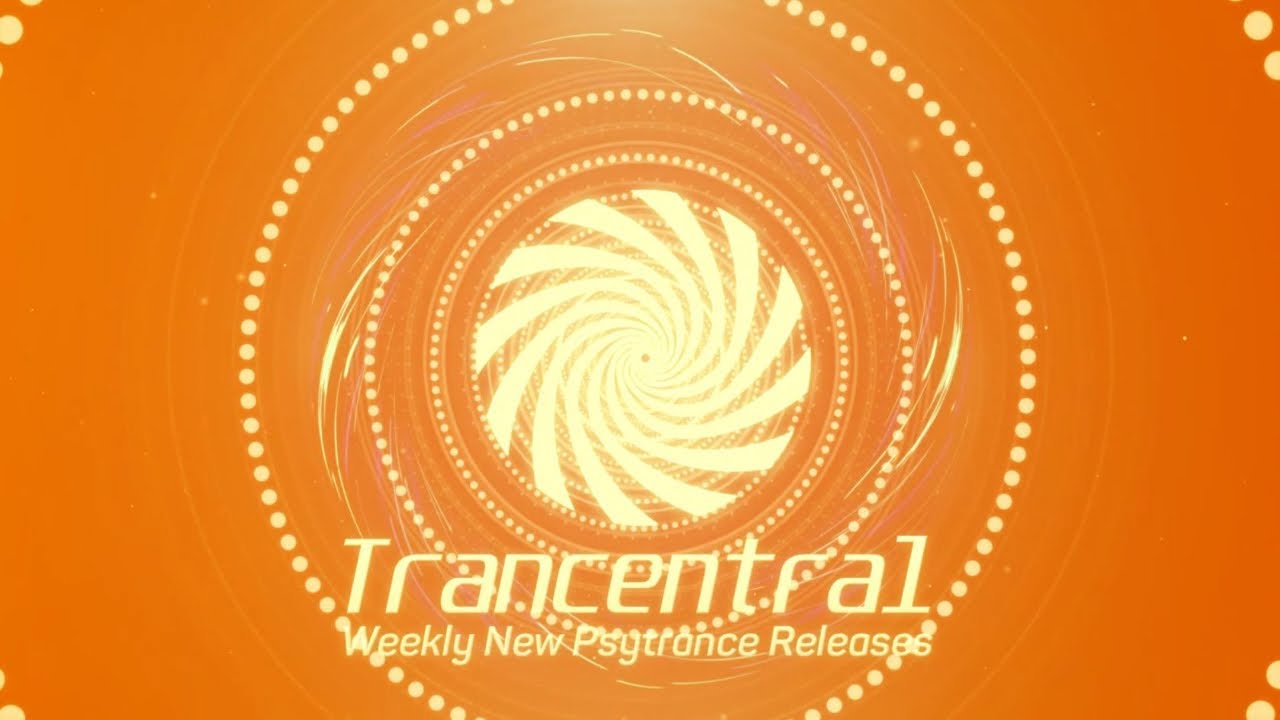 Trancentral New Psytrance Releases Week 1 March 2020