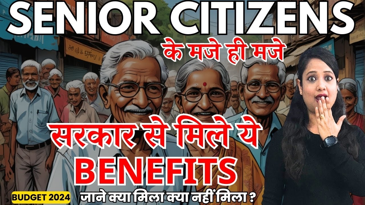 Senior Citizens New Benefits Income Tax, New Regime, Deductions, ITR & TDS by Budget 2024