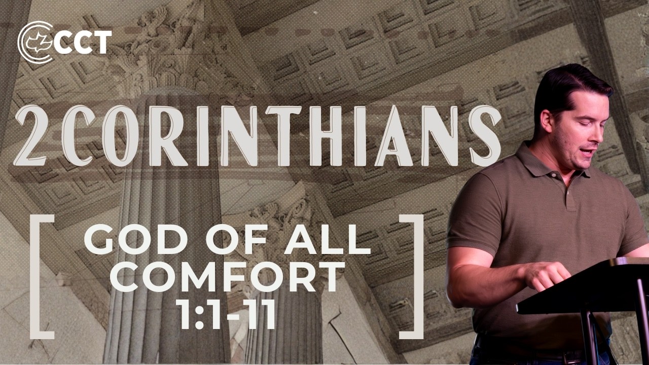 God of All Comfort (2 Corinthians 1:1-11) | Pastor Tyler Warner