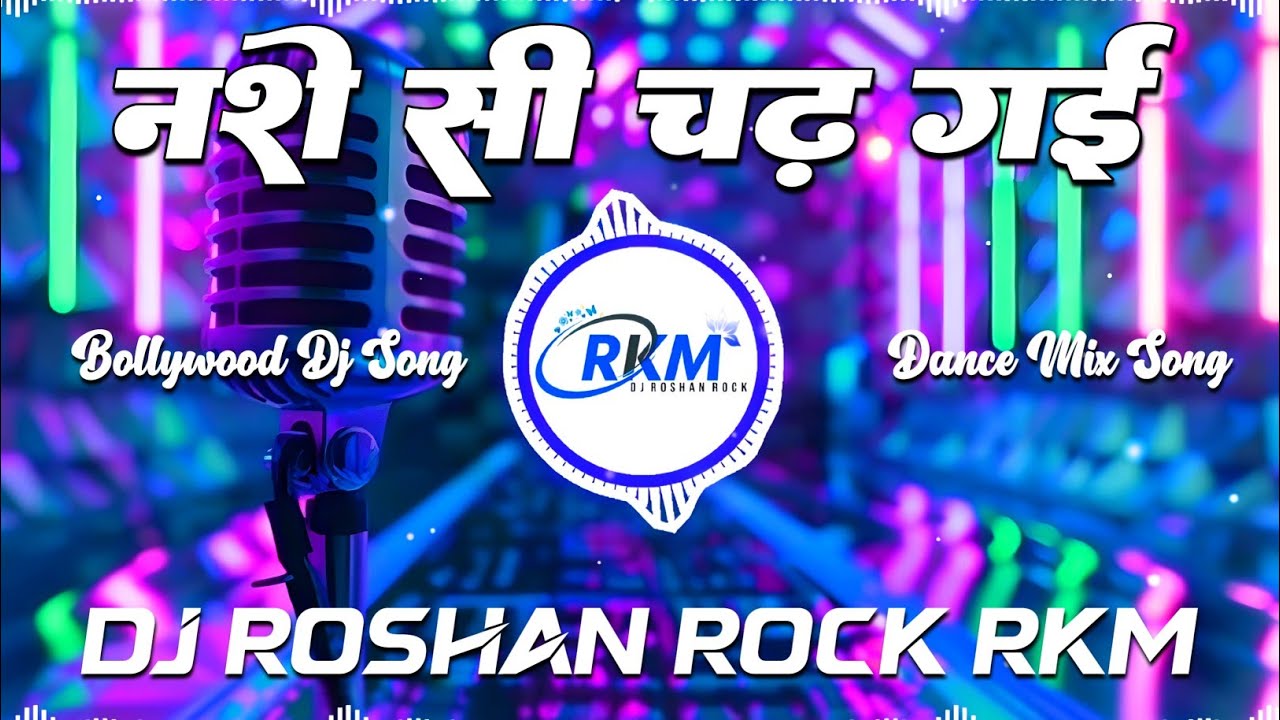 Nashe Si Chadh Gayi #Arijit Singh || Old Bollywood Dj Song 2026 || Dj Roshan Rock RkM 