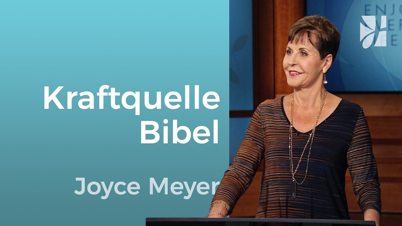 KRAFTRESSOURCE 💪🏼 Was die Inhalte der Bibel alles bewirken 📖 – Joyce Meyer – Gott begegnen