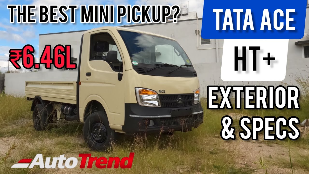 The Best Mini Truck Why? | 2022 New Tata ACE HT Plus Detailed Review | Part 01 | #TeamAutoTrend