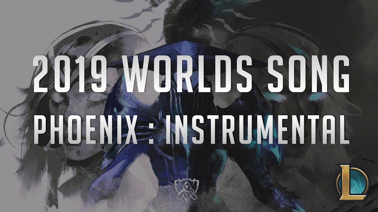 Phoenix - 2019 Worlds Song : Instrumental Version