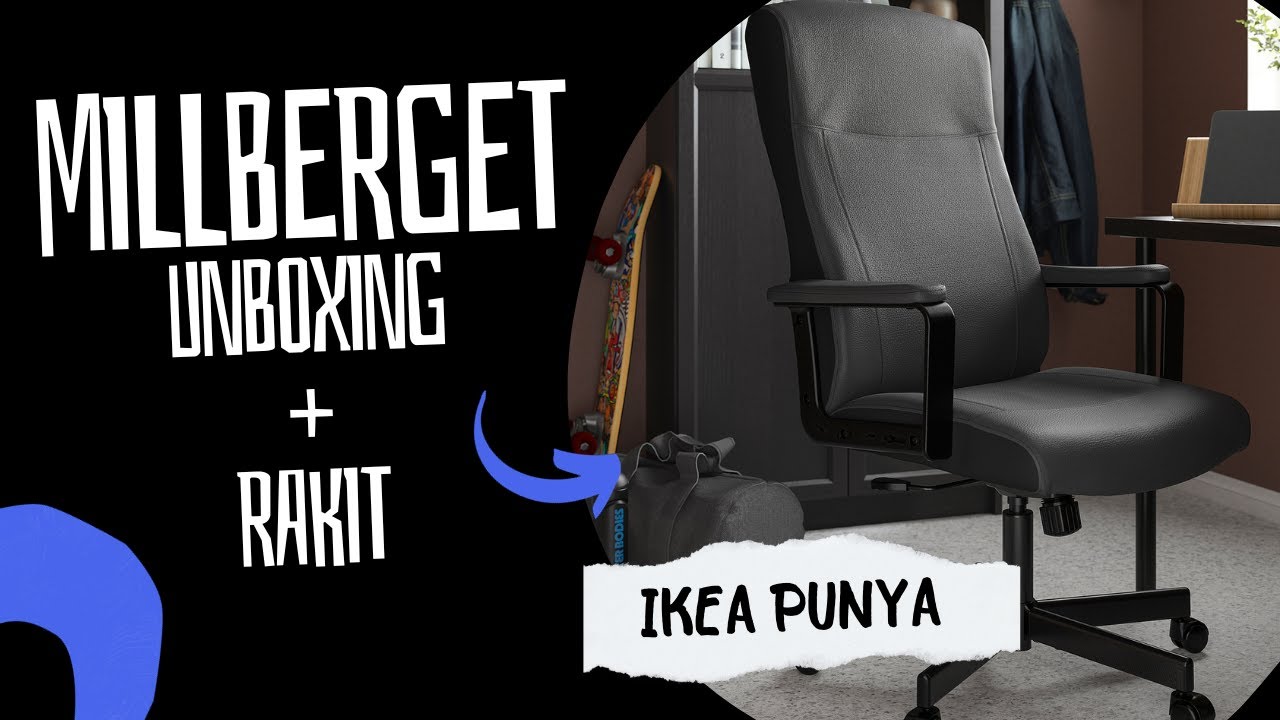 MILLBERGET - Unboxing dan Rakit Kursi Ternyaman buatan IKEA