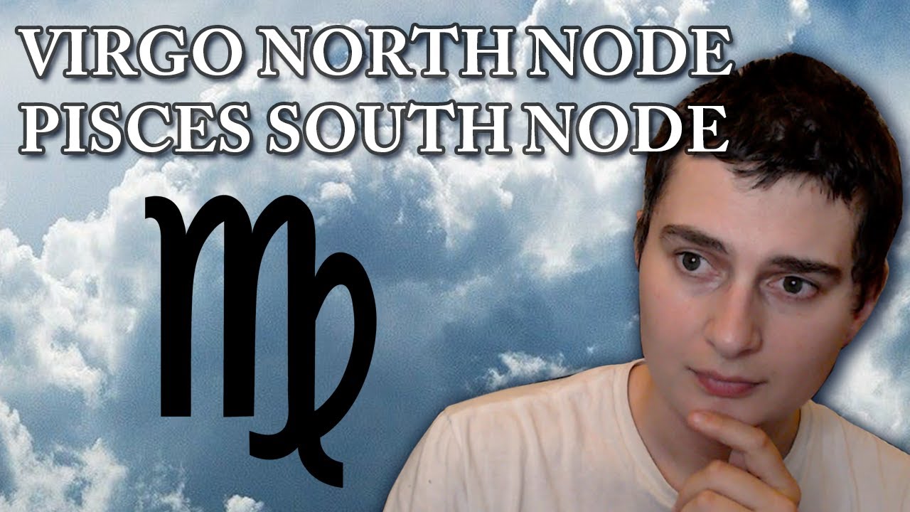 Virgo North Node ♍👨‍⚕️// Pisces South Node ♓🐟Meaning // Astrology, Destiny & Karma