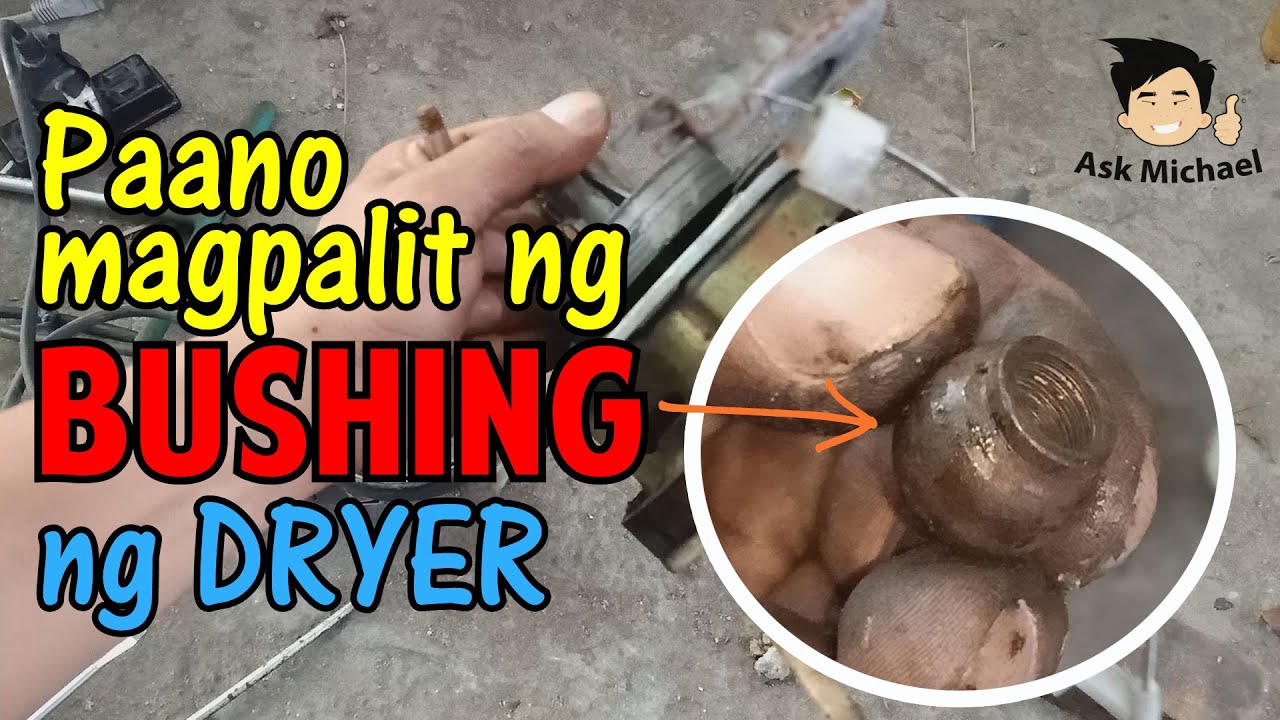 Paano magpalit ng Bushing (DRYER)