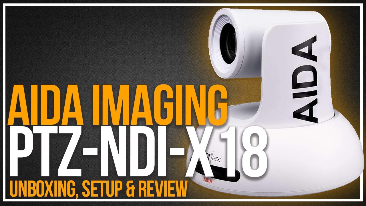 AIDA Imaging PTZ NDI-X18 | Unboxing, Setup & Review