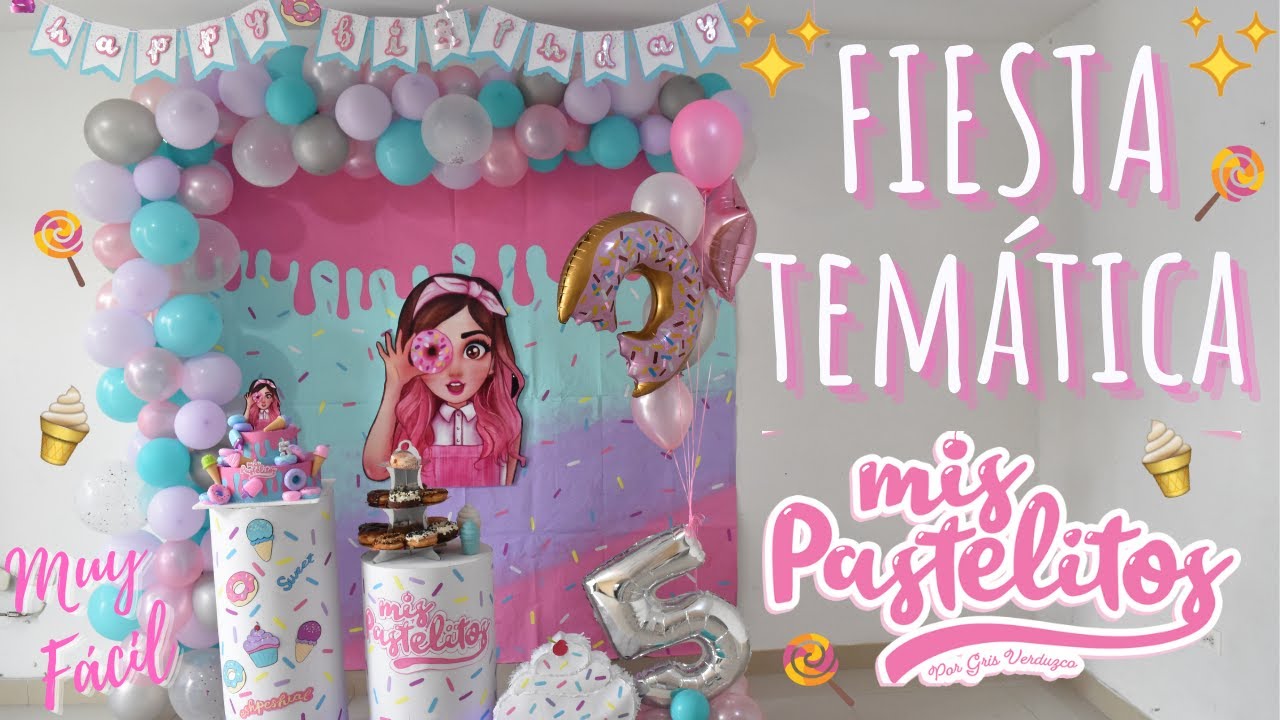DECORACIÓN FIESTA DE CUMPLEAÑOS MIS PASTELITOS - 🤗Karol