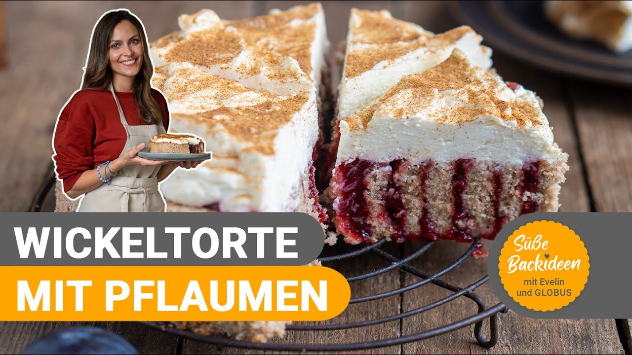 Wickeltorte mit Pflaumen-Konfitüre und Vanille-Schmandhaube I Süße Backideen mit Evelin und GLOBUS