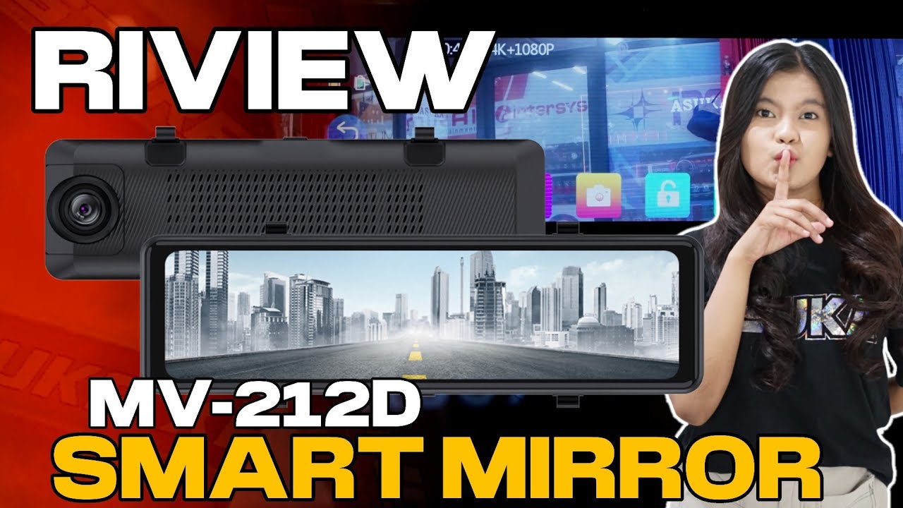 Riview dashcam smart mirror Mirai MV-212D dashcam tercanggih masa kini untuk mobil kamu