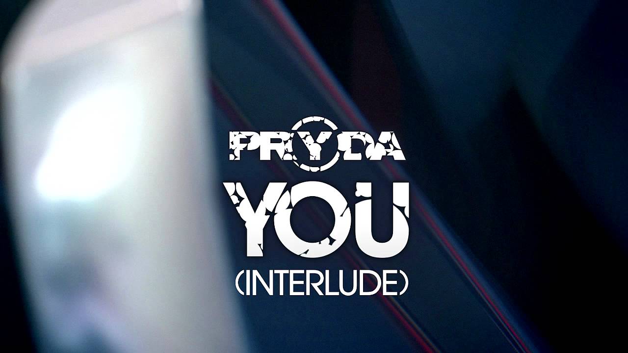 Pryda - You Interlude (Eric Prydz) [OUT NOW]