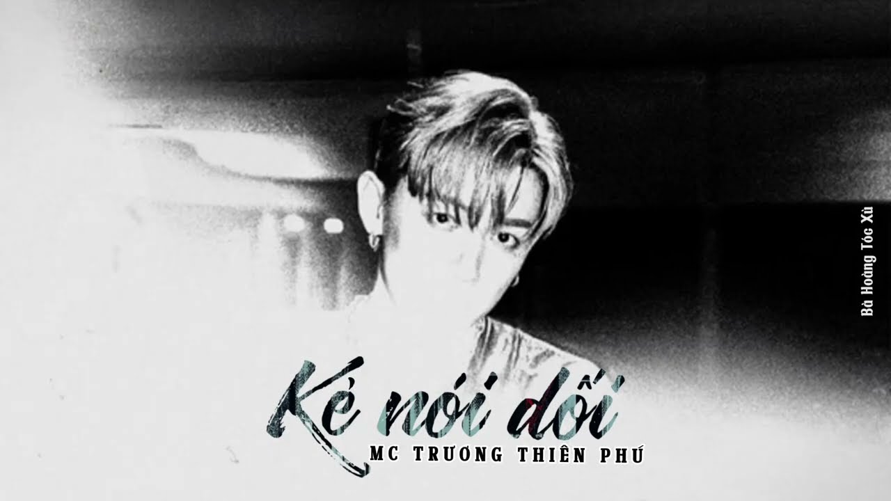 [VIETSUB] MC Trương Thiên Phú - Kẻ Nói Dối | MC 張天賦 - 說謊者