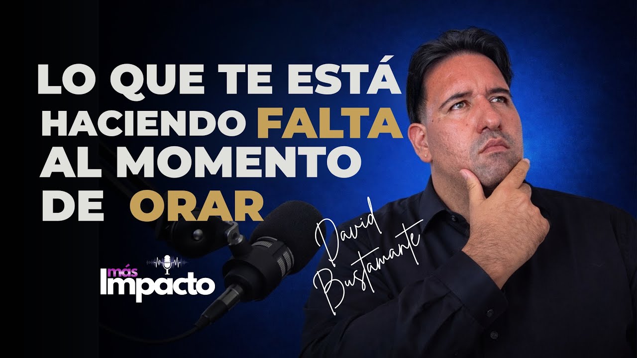 ¿Por qué tus oraciones no funcionan? Fe vs. Estrategia | Más Impacto #06