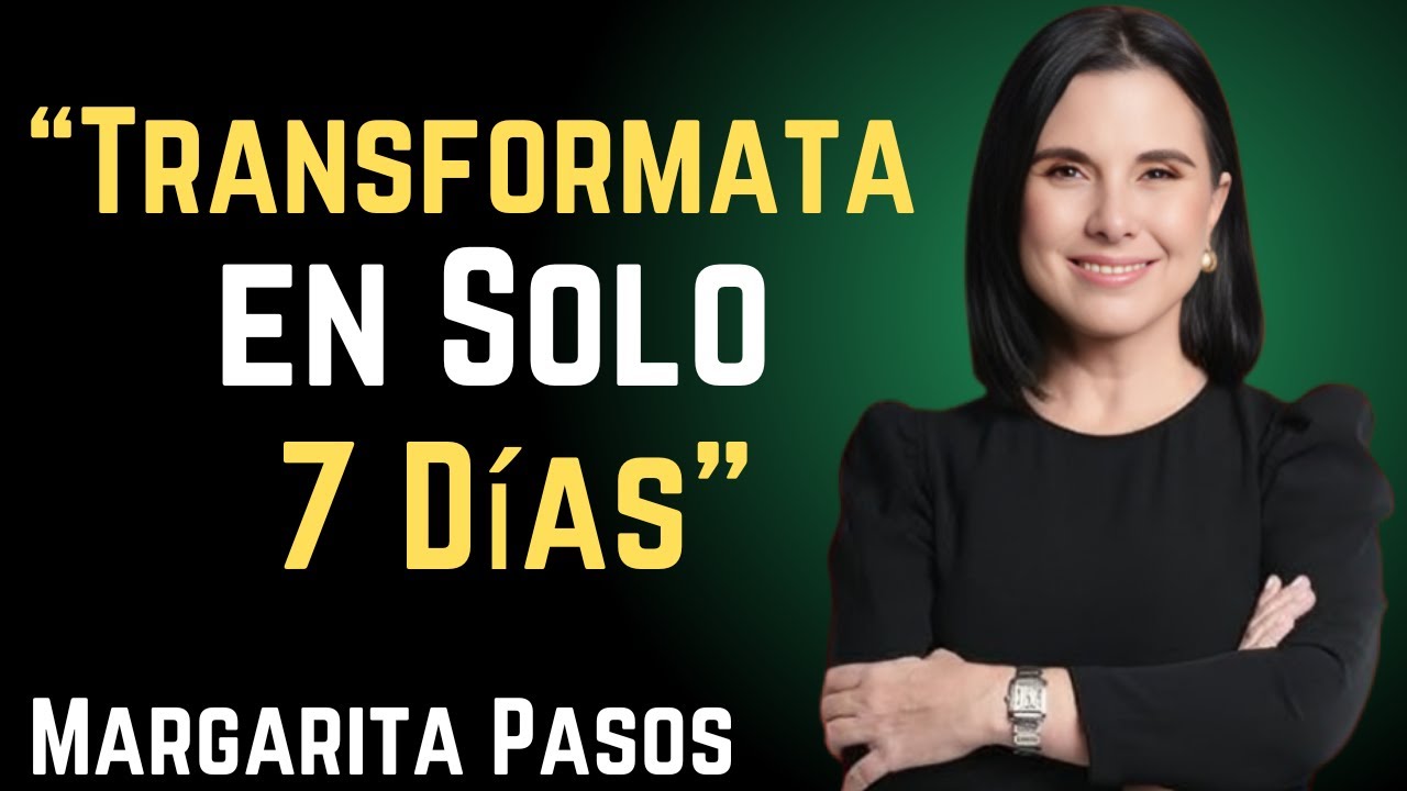 &ldquo;S&eacute; Una Persona Irreconocible en Solo 7 D&iacute;as | Margarita Pasos (Transformaci&oacute;n Real)&rdquo;