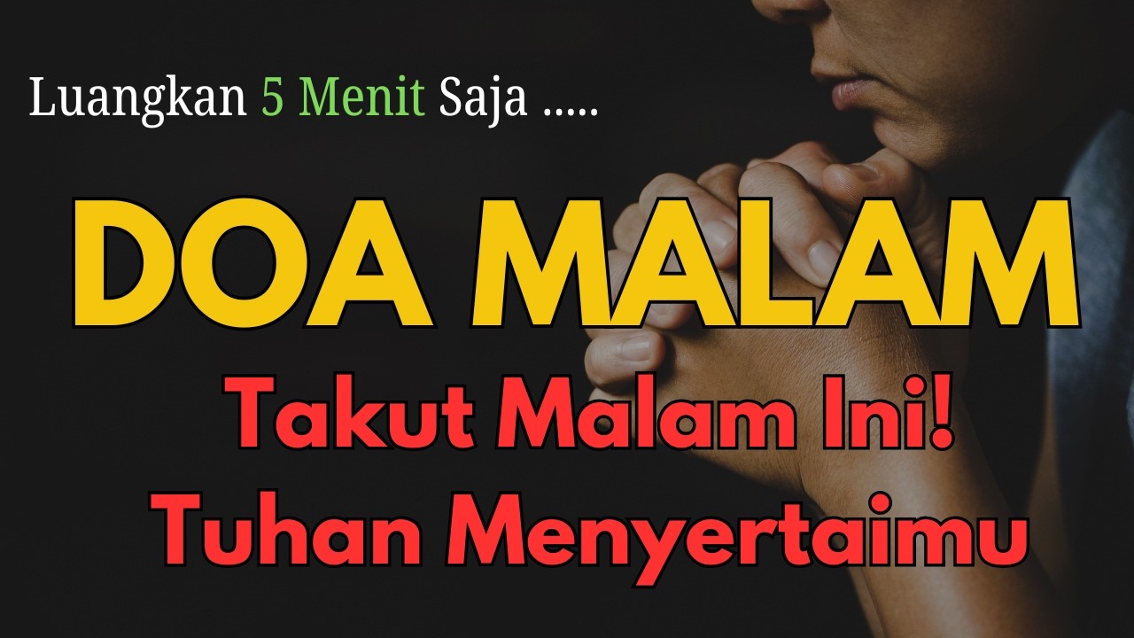 Jangan Takut! DOA MALAM INI Datangkan Mujizat & Ketenangan