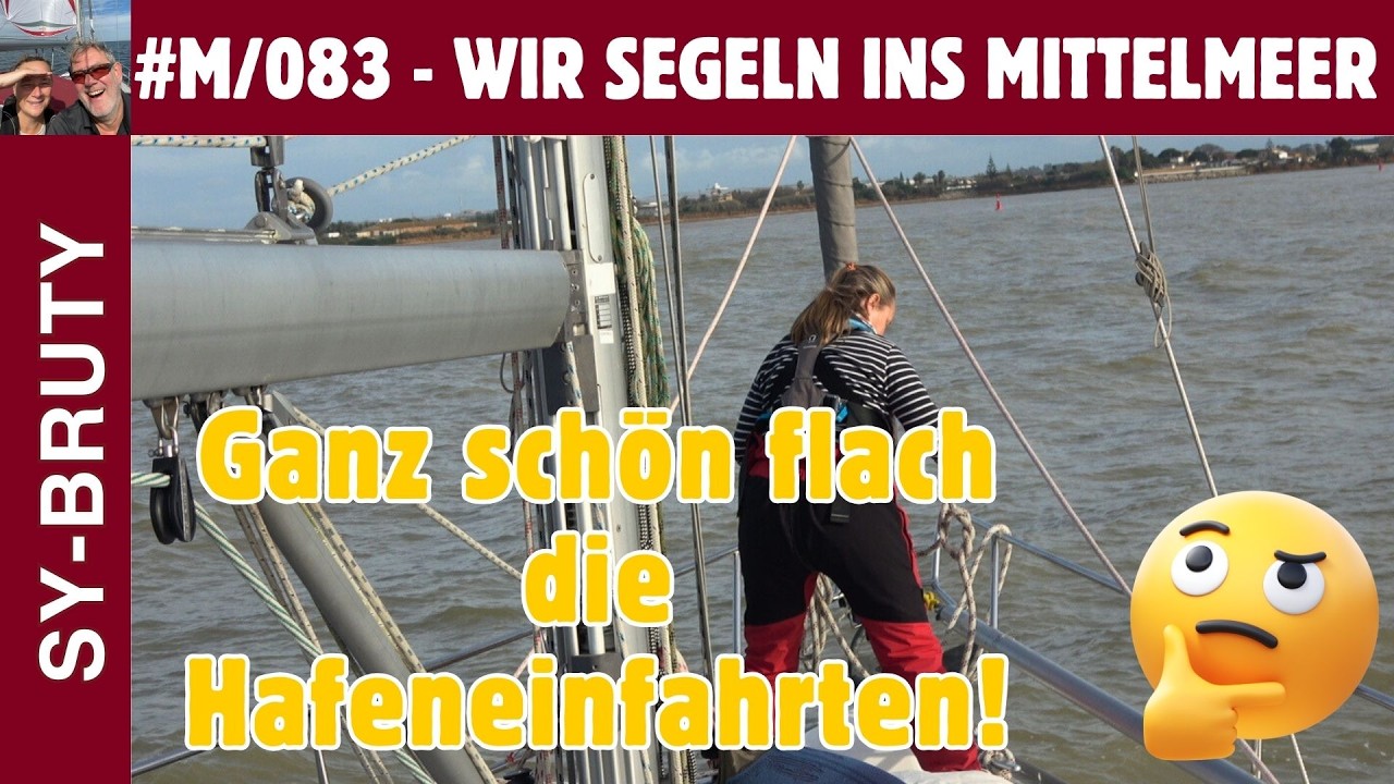 #M/083 - Von Mazagón segeln wir nach Chipiona! Ganz schön flach die Hafeneinfahrten!