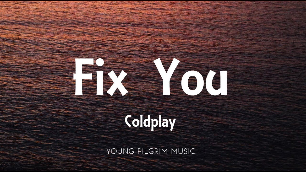 Coldplay - Fix You (Lyrics)