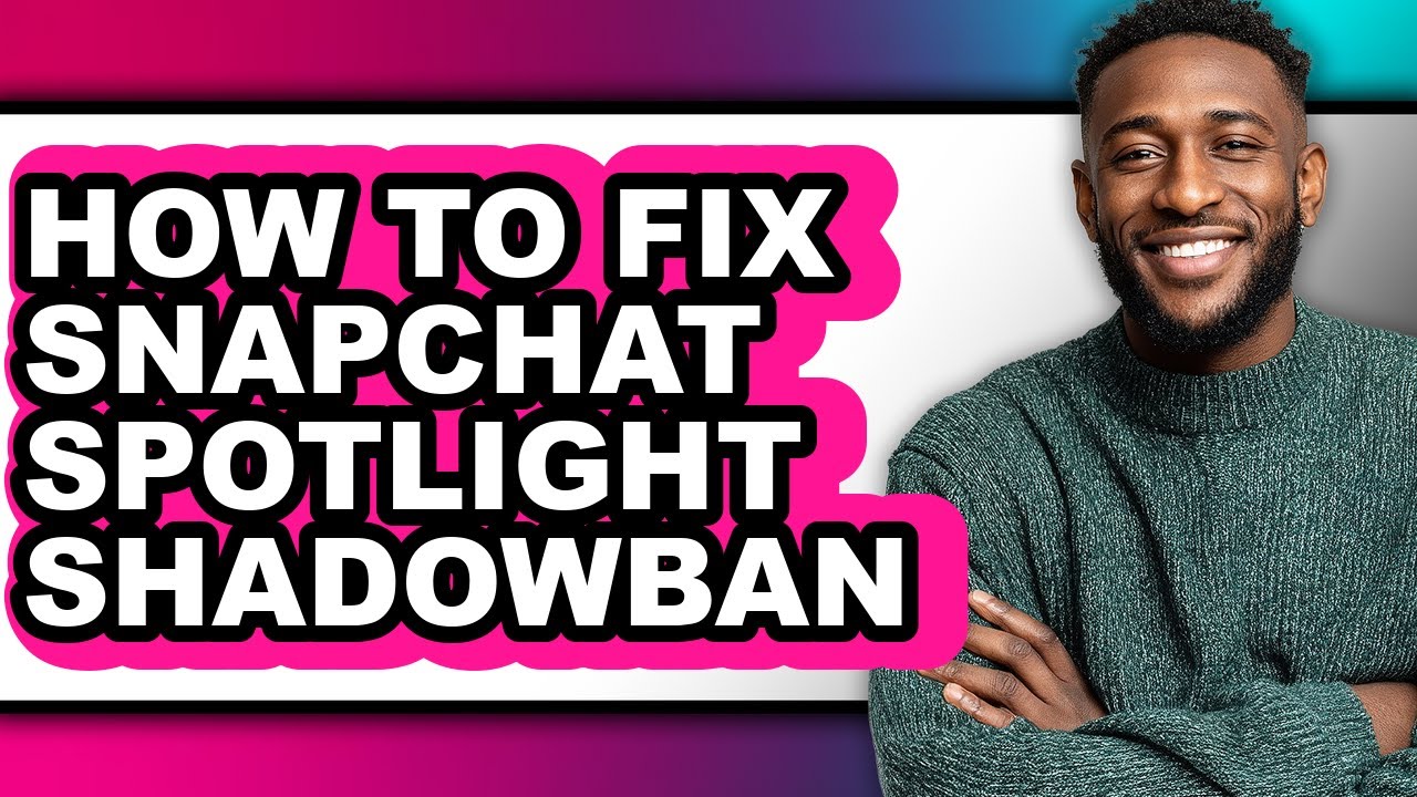 How to Fix Snapchat Spotlight Shadowban - Full Guide