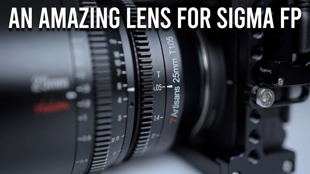 The Lens You Should Get For The Sigma FP | 7Artisans 25mm T1.05 APSC Cine Lens Review