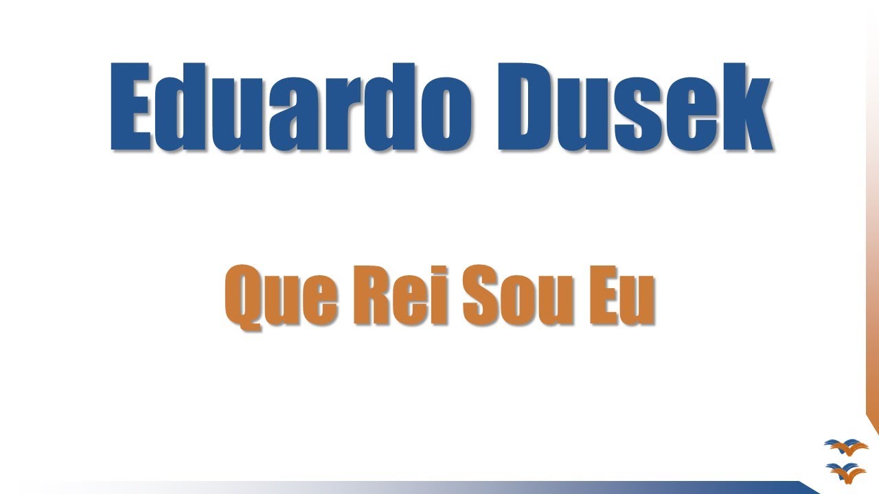 Eduardo Dusek - Que Rei Sou Eu