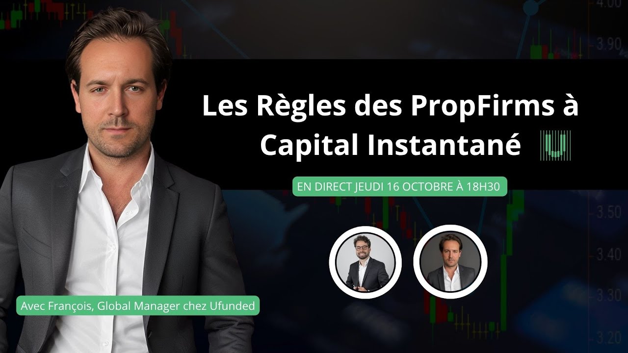 Live FAQ 🔴 Les Règles des PropFirms à Capital Instantané ! avec François, Global Manager Ufunded !