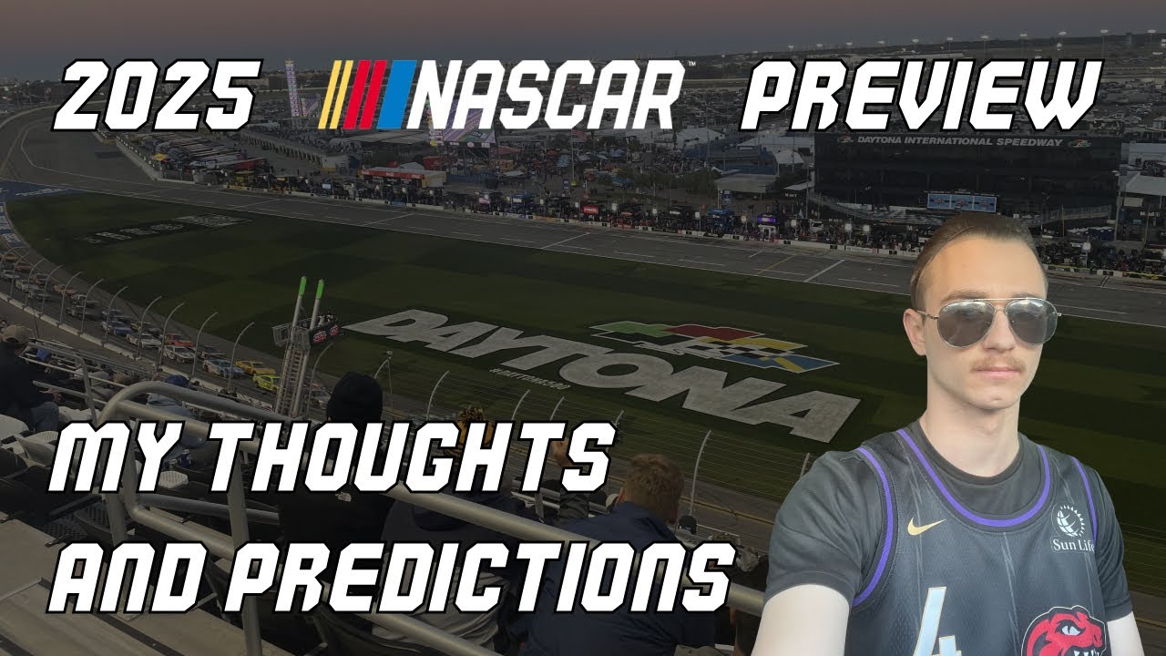 2025 NASCAR PREVIEW! My Thoughts And Predictions