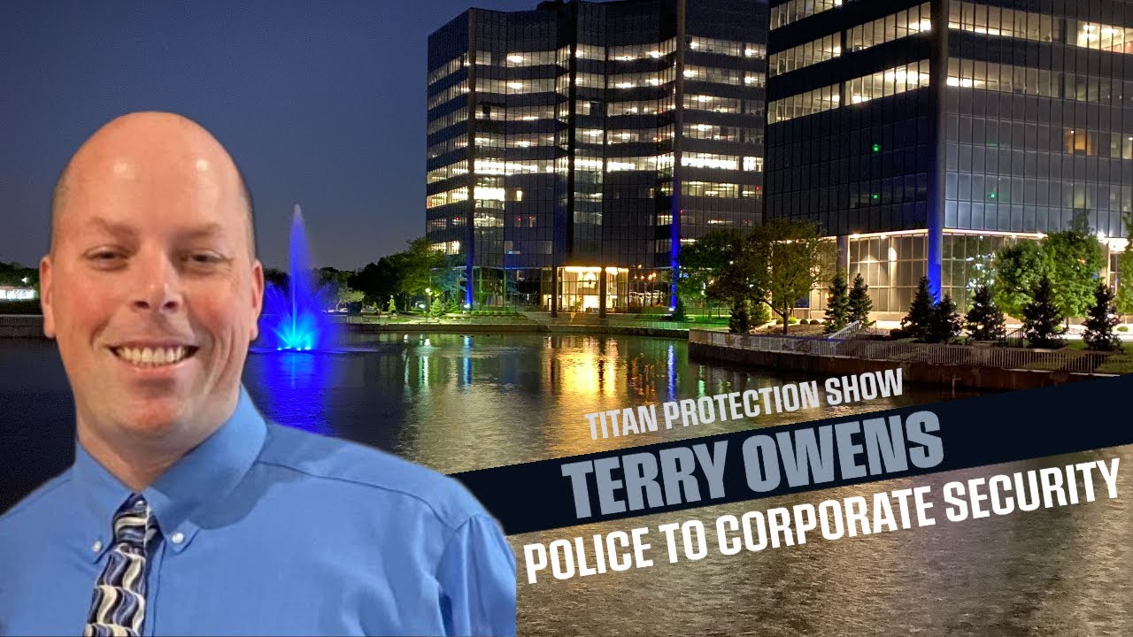 How to Transition from Law Enforcement to Corporate Security | Terry Owens