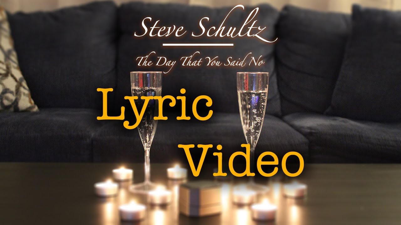 Steve Schultz - The Day That You Said No [Lyric Video]