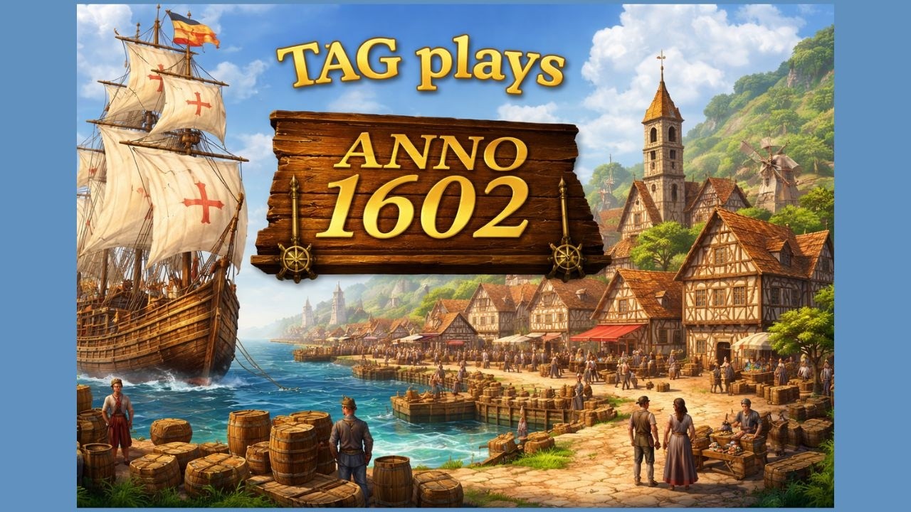 TAG PLAYS ANNO 1602