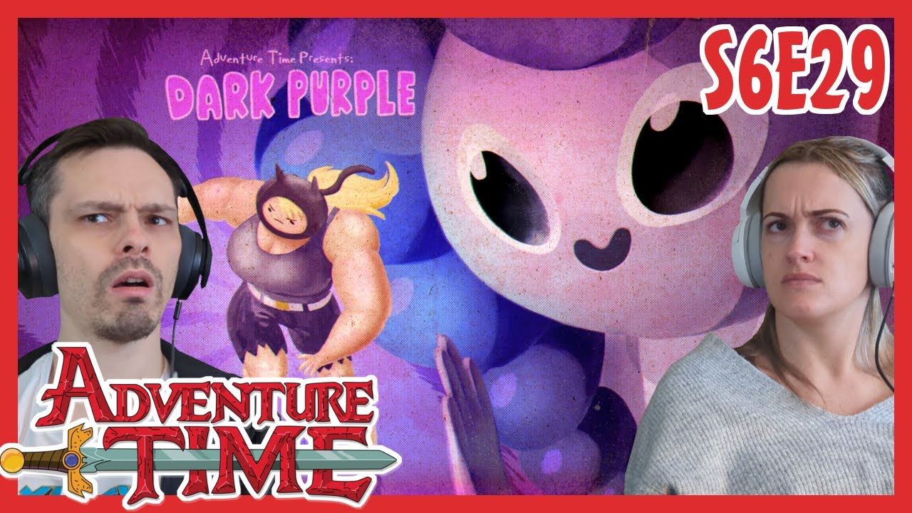 Adventure Time REACTION // Season 6 Episode 29 // Dark Purple