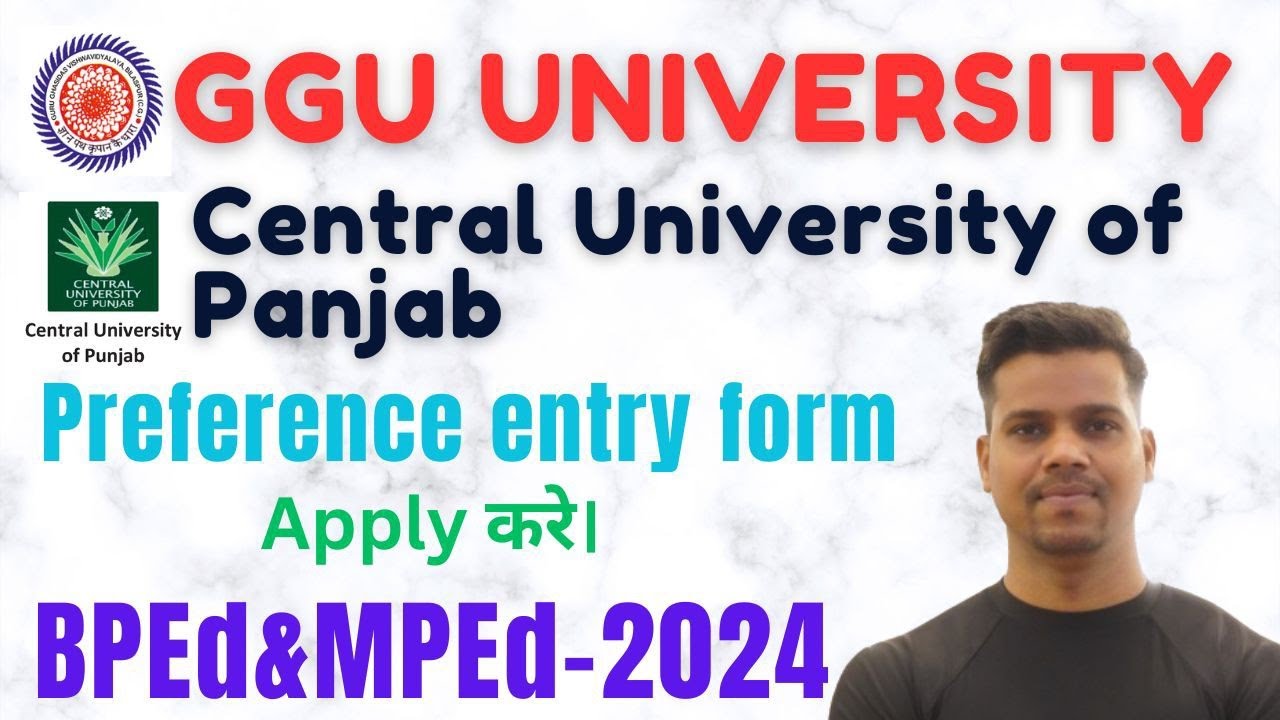 GGU & Central University of Panjab//BPEd & MPEd Preference entry form out 2024//apply करे।