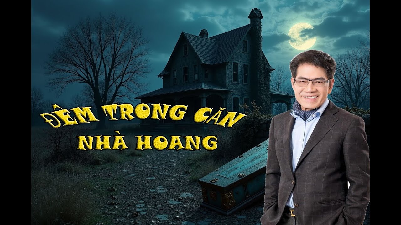 Nguyễn Ngọc Ngạn Truyện Ma | Đêm Trong Căn Nhà Hoang - Nguyễn Ngọc Ngạn & Hồng Đào
