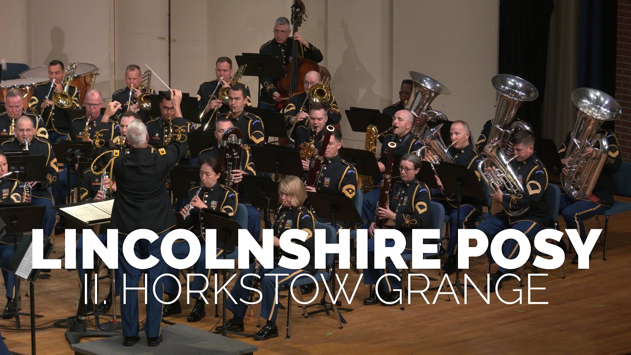 Lincolnshire Posy: II. Horkstow Grange | The U.S. Army Band