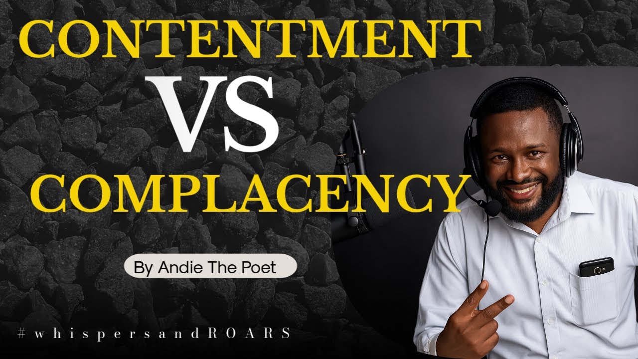 Contentment vs Complacency By Andie the Poet