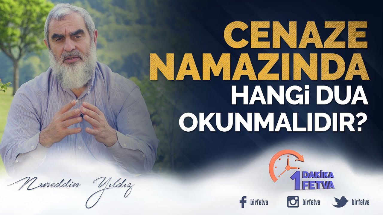 Cenaze namazında hangi dua okunmalıdır? | [ Birfetva - Nureddin Yıldız ]