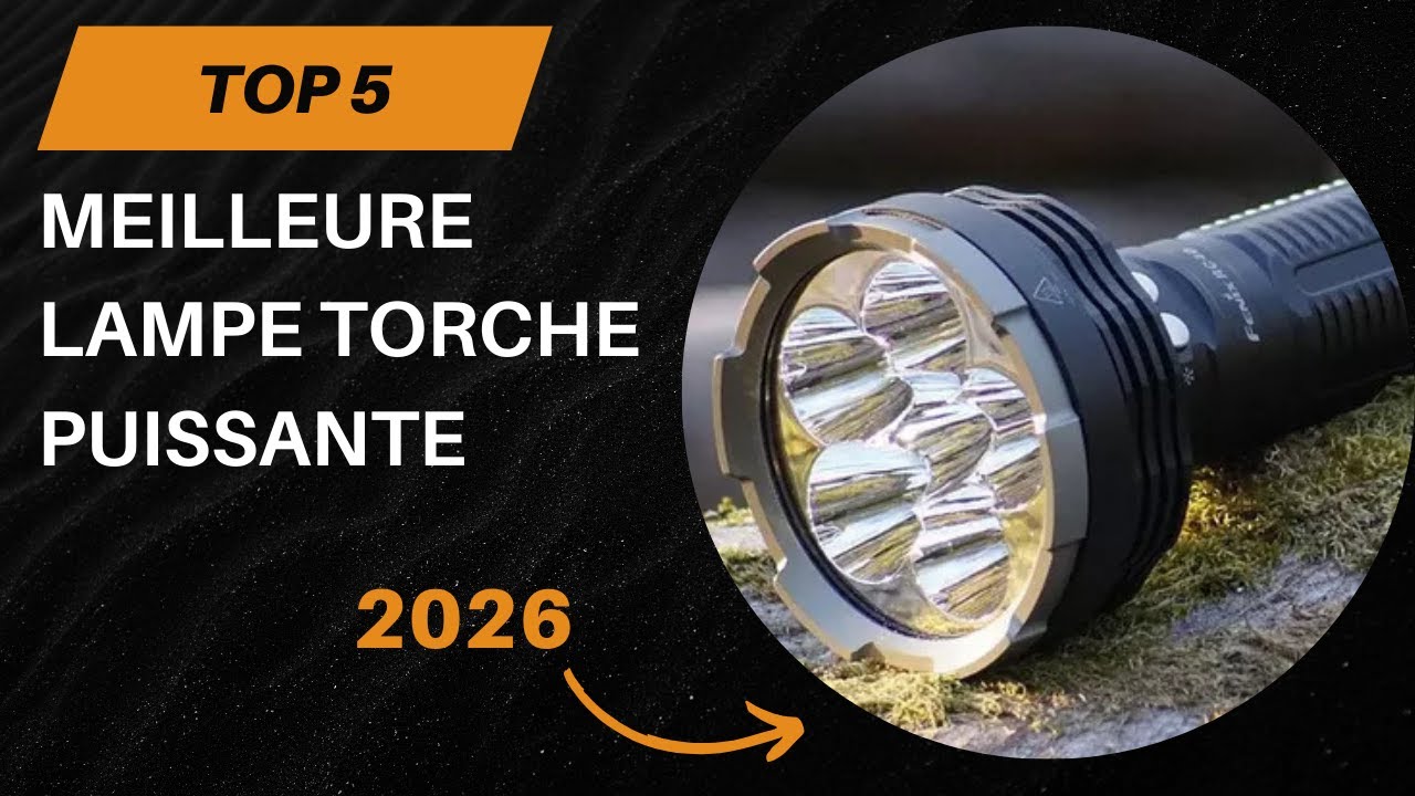 TOP 5 Meilleure Lampe Torche Puissante 2026 - Les Lampe Torche Modèles