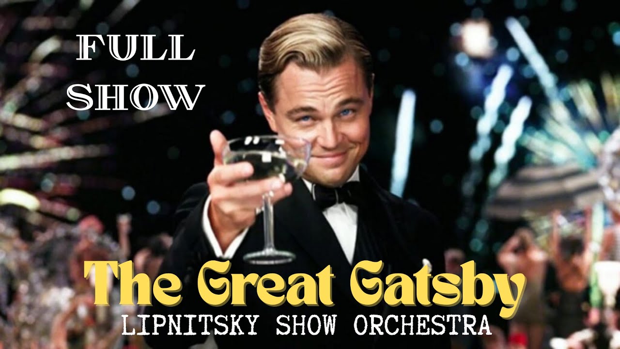 Lipnitsky Show Orchestra I The Great Gatsby I Live Show