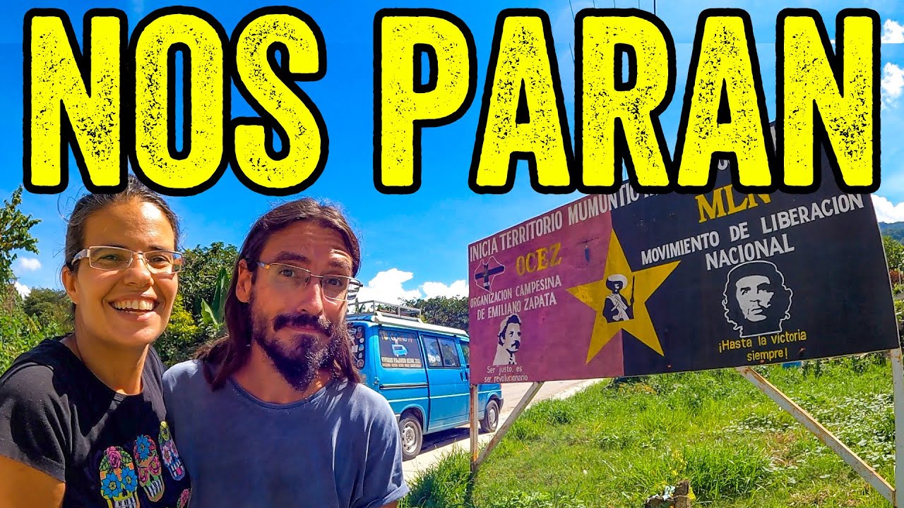Nos paran en CHIAPAS | Entramos en TERRITORIO ZAPATISTA | Furgo en ruta T4-E16