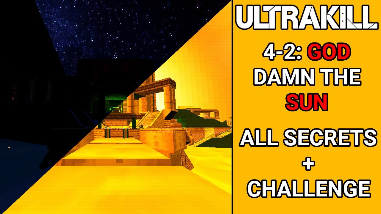 ULTRAKILL 4-2 GOD DAMN THE SUN - (ALL SECRETS + CHALLENGE)