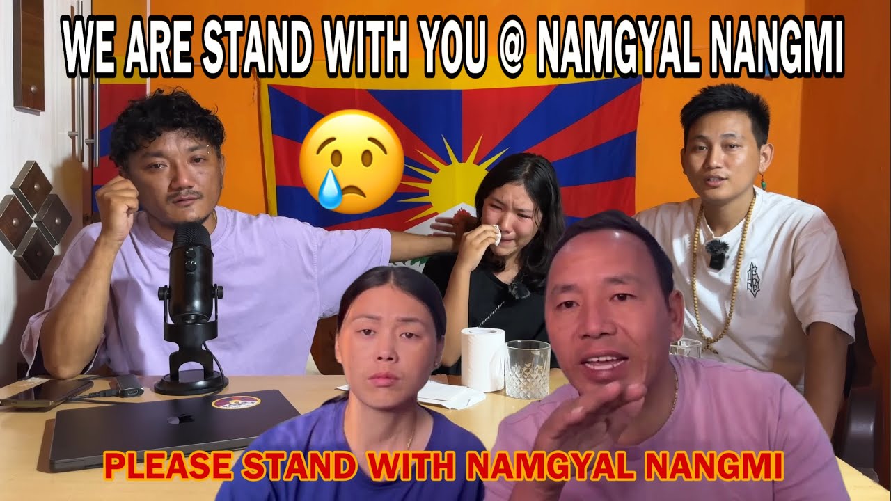 WE STAND WITH YOU NAMGYAL NANGMI | JUSTICE FOR NAMGYAL NAGMI | TIBETANYOUTUBER | DEAR CHANNEL |