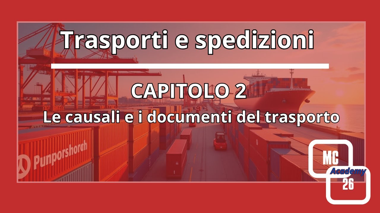 Trasporti e spedizioni capitolo 2: Le causali e i documenti del trasporto