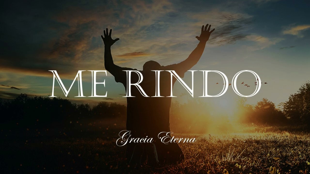 Me rindo Gracia Eterna Music - Musica Cristiana 