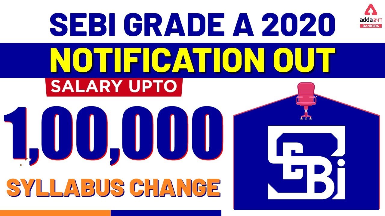 SEBI Grade A 2020 Notification Out | Complete Information About SEBI Grade A Officer