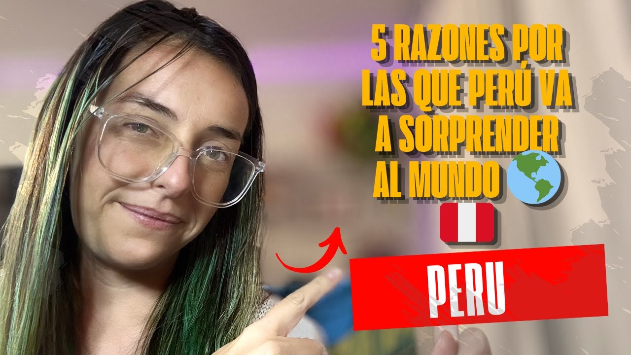 5 Razones por las que PERÚ Puede Liderar Sudamérica | Análisis 2025